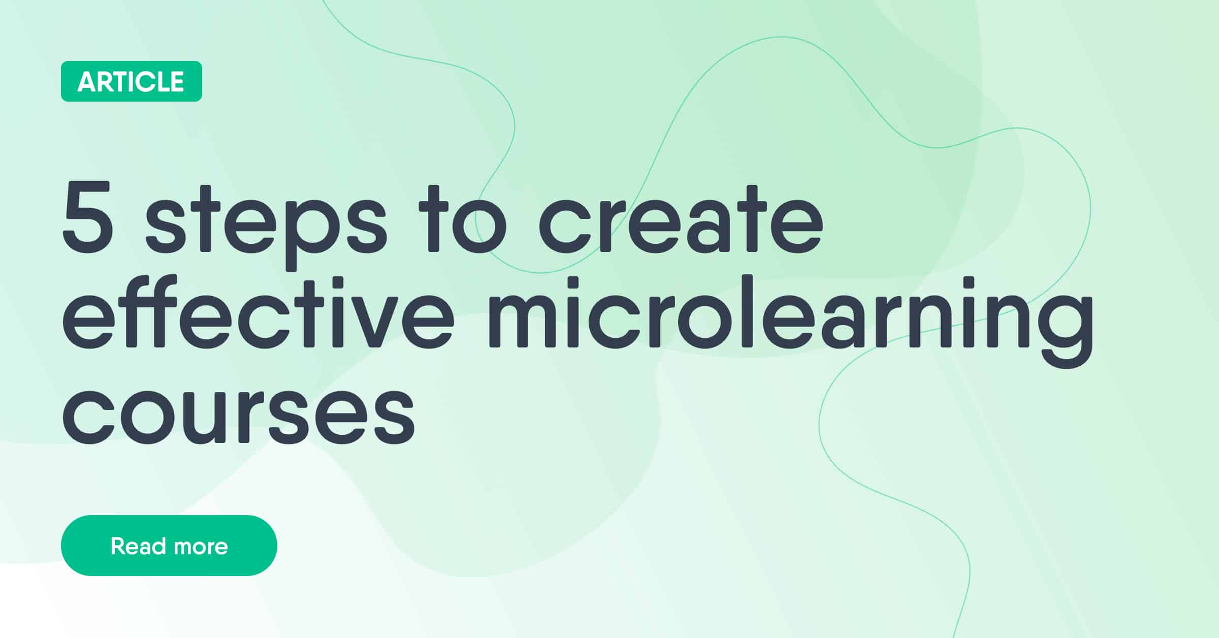 6 Steps To Create Effective Microlearning Courses | Easygenerator